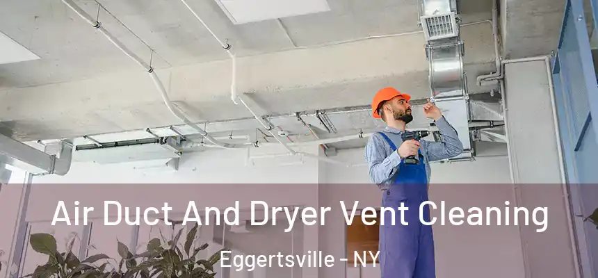  Air Duct And Dryer Vent Cleaning Eggertsville - NY