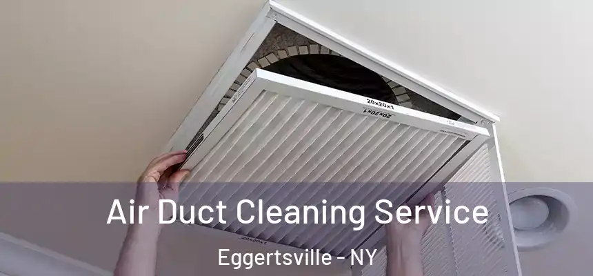  Air Duct Cleaning Service Eggertsville - NY
