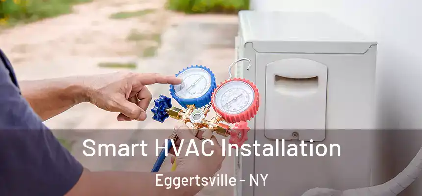  Smart HVAC Installation Eggertsville - NY